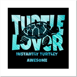 Turtle Lover: Instantly Turtley Awesome Posters and Art